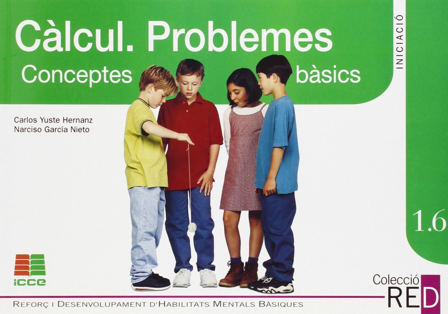 C&aacute;lcul. Problemes. Conceptes B&agrave;sics. Iniciaci&oacute; 1.6