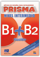 Prisma Fusión Intermediate B1-B2 Alumno+Cd Prisma Fusión Intermediate B1-B2 Alumno+Cd