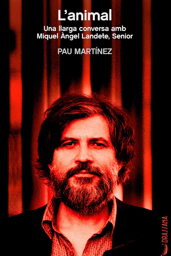 L'animal. Una llarga conversa amb Miquel &Agrave;ngel Landete, Senior