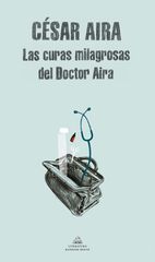 Las curas milagrosas del Doctor Aira Las curas milagrosas del Doctor Aira