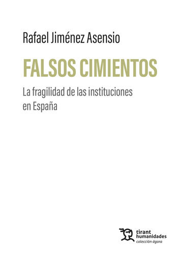 Falsos cimientos. La fragilidad de las instituciones en Espa&ntilde;a