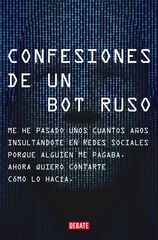 Confesiones de un bot ruso Confesiones de un bot ruso