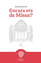 Encara ets de Missa?