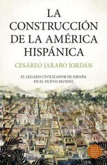 La construcción de la América hispánica La construcción de la América hispánica