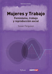 Las mujeres y el trabajo Las mujeres y el trabajo