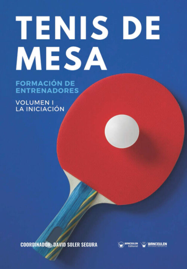 Tenis de Mesa: Formaci&oacute;n de entrenadores Volumen I