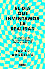 El día que inventamos la realidad El día que inventamos la realidad
