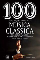 100 Coses Que Has De Saber De La Música Clàssica