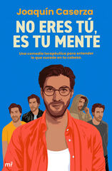 No eres tú, es tu mente No eres tú, es tu mente