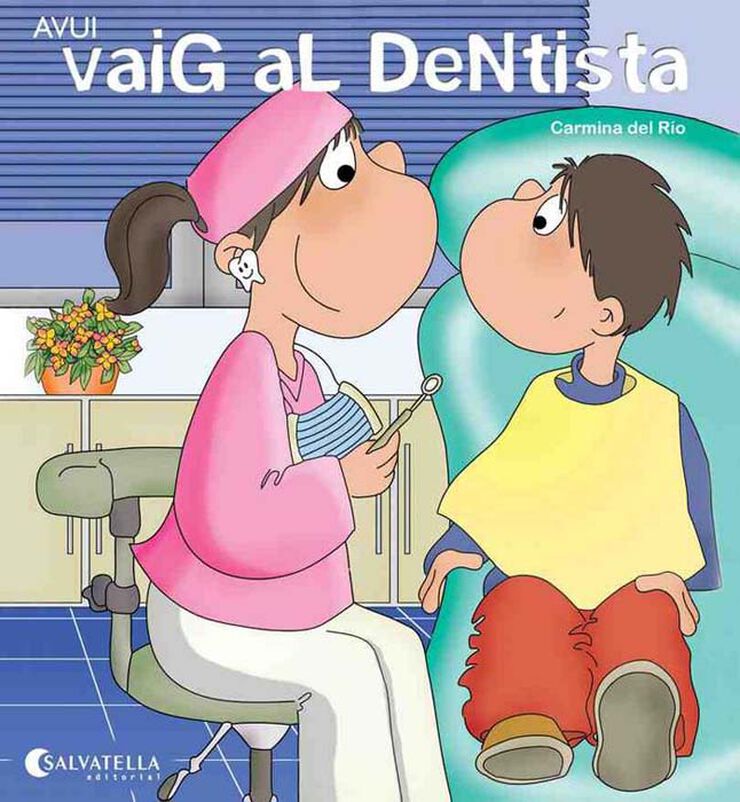 Avui vaig al dentista