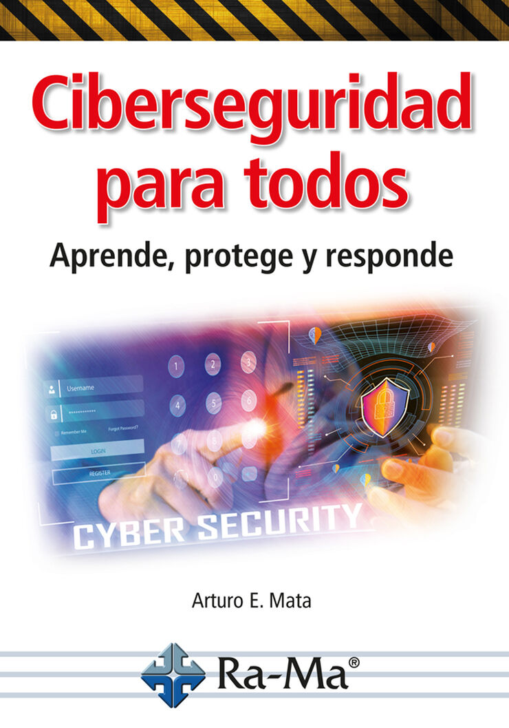 Ciberseguridad para todos. Aprende, protege y responde