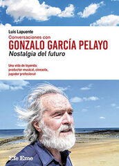 Conversaciones con Gonzalo García Pelayo Conversaciones con Gonzalo García Pelayo