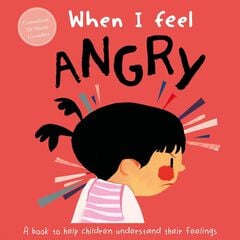 When I Feel... Angry When I Feel... Angry