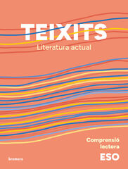 Teixits 1r cicle ESO (literatura actual). Comprensió lectora Teixits 1r cicle ESO (literatura actual). Comprensió lectora