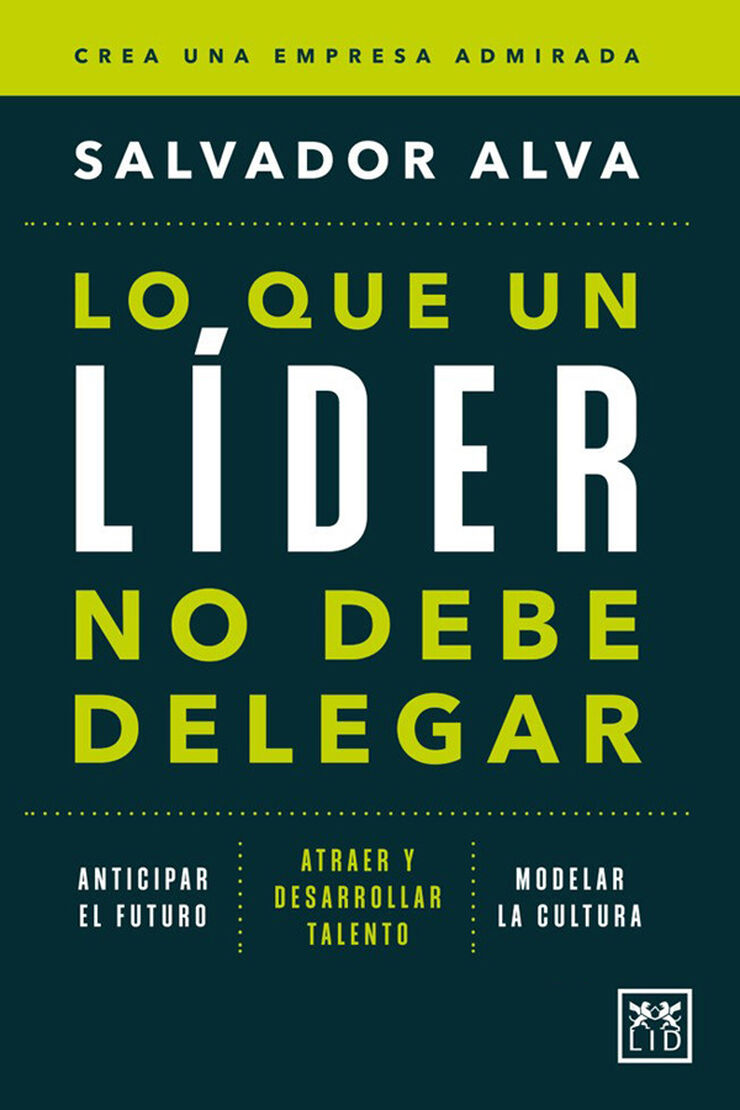 Lo que un líder no debe delegar