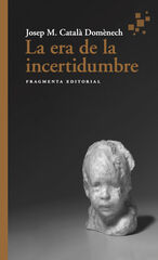 La era de la incertidumbre La era de la incertidumbre