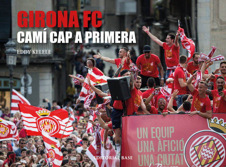 Girona FC. Camí cap a primera