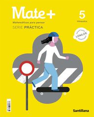 Mate+ Matemáticas Para Pensar Serie Practica 5º Primaria