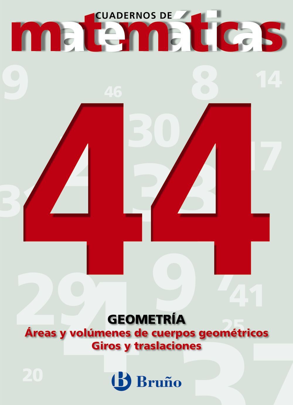 MATEM&Aacute;TICAS 44 GEOMETR&Iacute;A AREAS ESO Bru&ntilde;o Quaderns 9788421642221