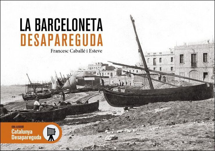 La Barceloneta desapareguda