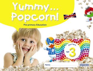 Yummy... Popcorn! Age 3. First Term Yummy... Popcorn! Age 3. First Term
