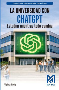 La Universidad con ChatGPT. Estudiar mientras todo cambia