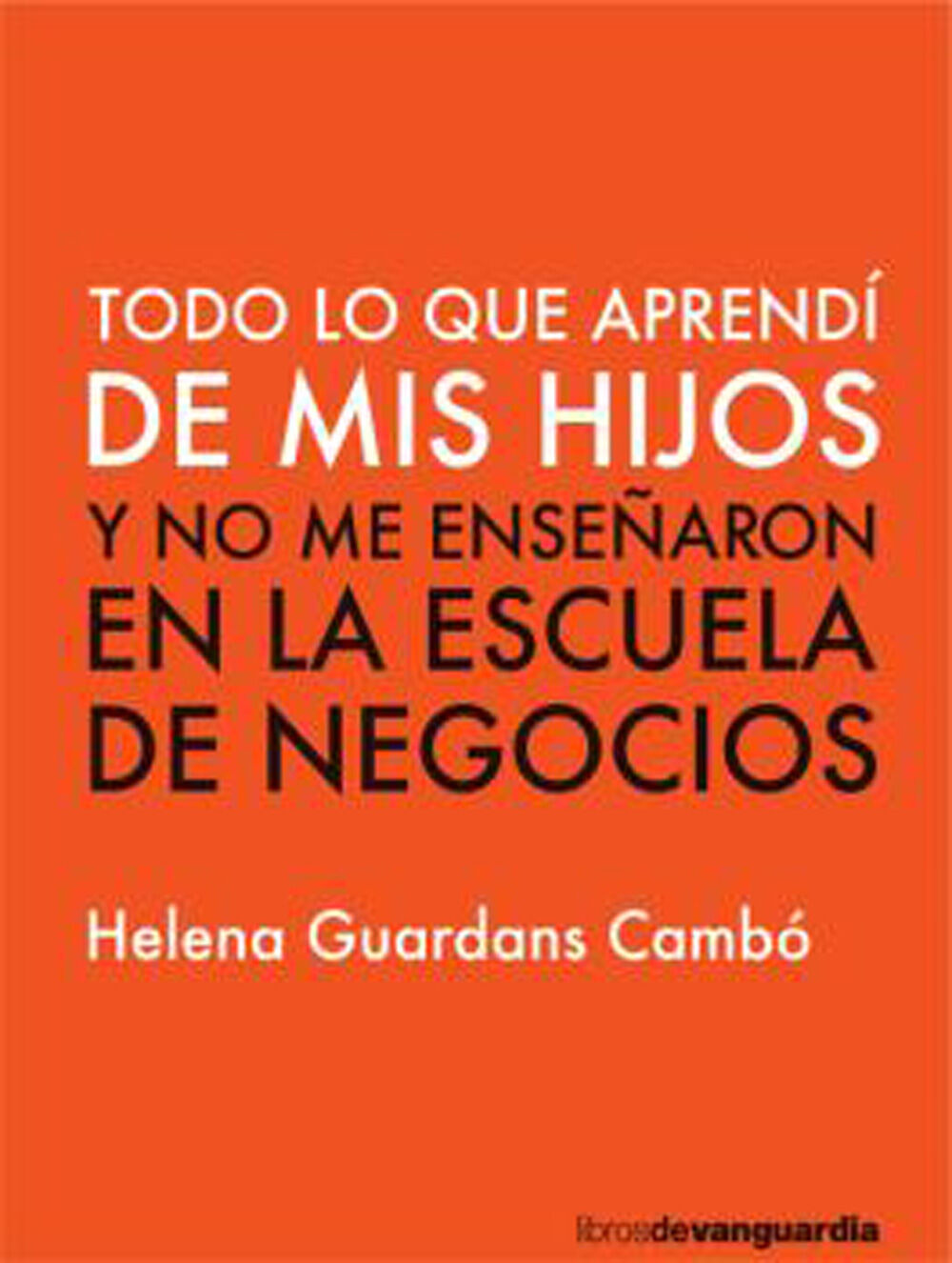 Todo lo que aprend&iacute; de mis hijos