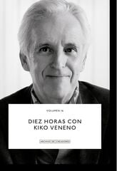 Diez horas con Kiko Veneno. Diez horas con Kiko Veneno.