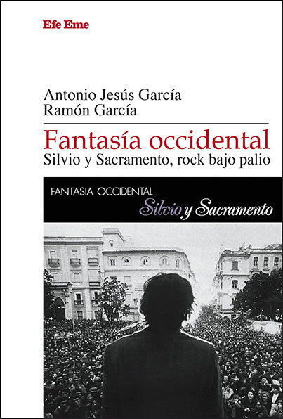 Fantas&iacute;a occidental. Silvio y Sacramento, rock bajo palio