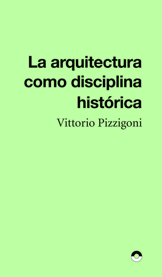 La arquitectura como disciplina hist&oacute;rica