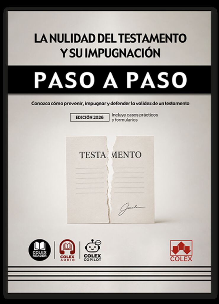 La nulidad del testamento y su impugnaci&oacute;n. Paso a paso