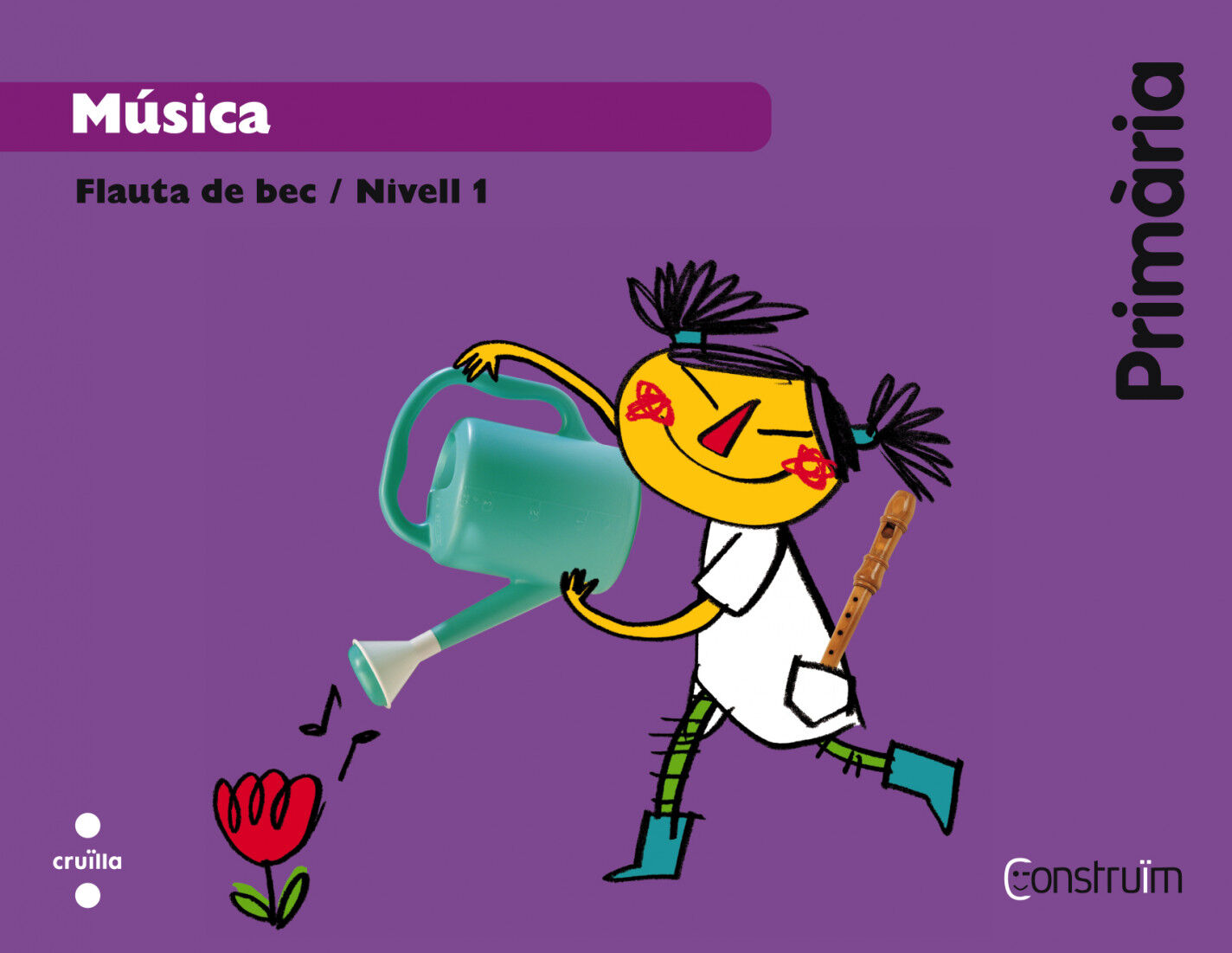 Flauta de Bec   Nivell 1. Prim&agrave;ria. Constru&iuml;m Cru&iuml;lla