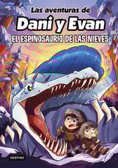 Las aventuras de Dani y Evan 9. El espinosaurio de las nieves