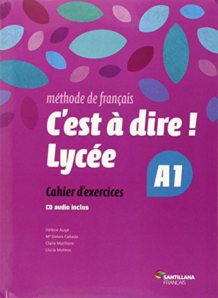 C'Est a Dire A1 Lycee Cahier+Cd 1º Bachillerato