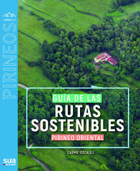 Guía de las rutas sostenibles. Pirineo oriental Guía de las rutas sostenibles. Pirineo oriental
