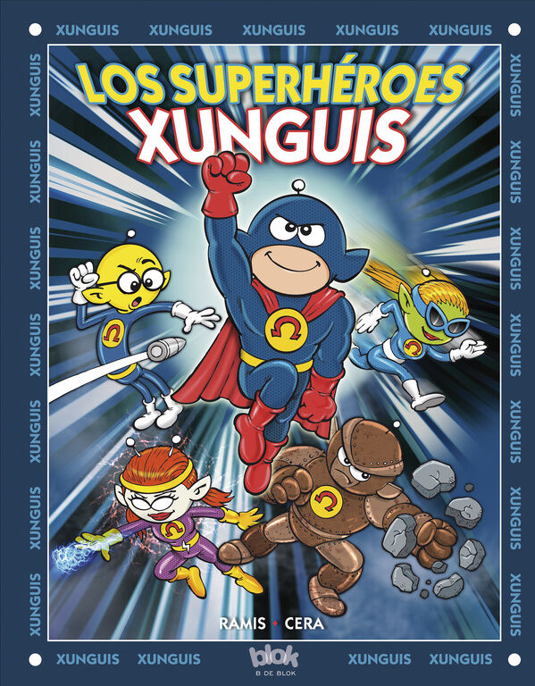 Los superh&eacute;roes Xunguis (Colecci&oacute;n Los Xunguis)