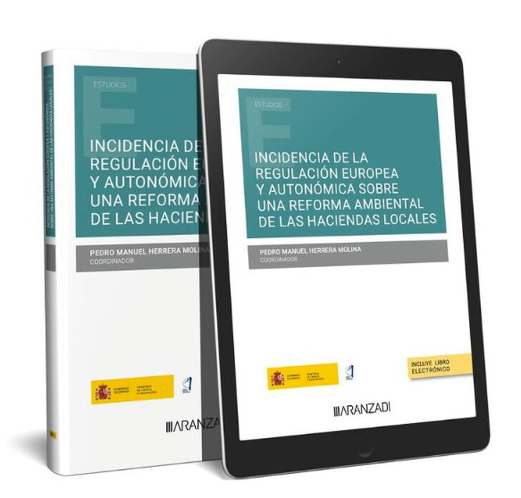 Incidencia de la regulación europea y autonómica sobre una reforma ambiental de las Haciendas Locales (Papel + e-book)