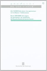 Llei 14/2010 dels drets i les oportunitats en la infància i l'adolescència / Decret 202/2009 dels òrgans de participació i de coordinació del Sistema