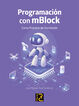 Programación con MBLOCK. Curso práctico de formación Programación con MBLOCK. Curso práctico de formación
