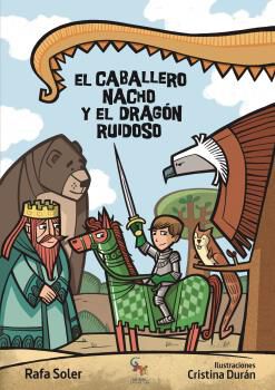 El caballero Nacho y el drag&oacute;n ruidoso