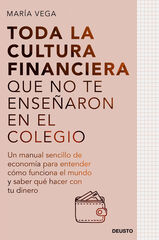Toda la cultura financiera que no te enseñaron en el colegio Toda la cultura financiera que no te enseñaron en el colegio