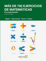 M&aacute;s de 700 ejercicios de matem&aacute;ticas. Con solucionario