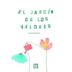 El jardín de los valores El jardín de los valores