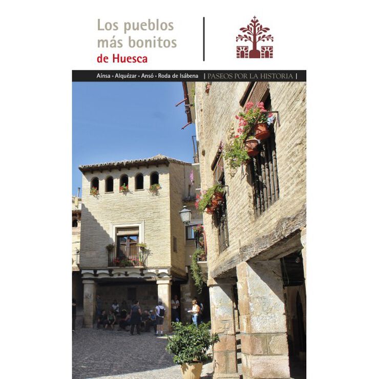 Los pueblos más bonitos de Huesca. Aínsa, Alquezar, Ansó y Roda de Isábena