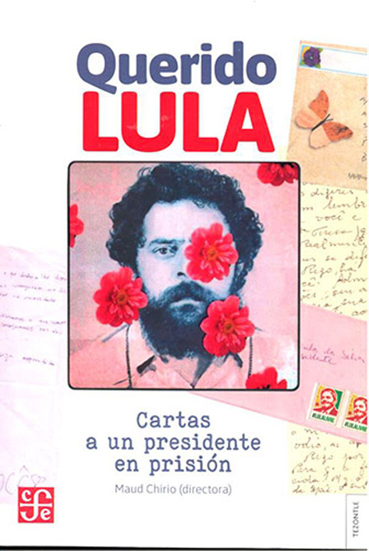 Querido Lula. Cartas a un presidente en prisión