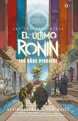 Las Tortugas Ninja: El último ronin - Los años perdidos Las Tortugas Ninja: El último ronin - Los años perdidos