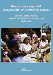 Mujeres, paz y seguridad: la Resolución 1325 veinte años después Mujeres, paz y seguridad: la Resolución 1325 veinte años después