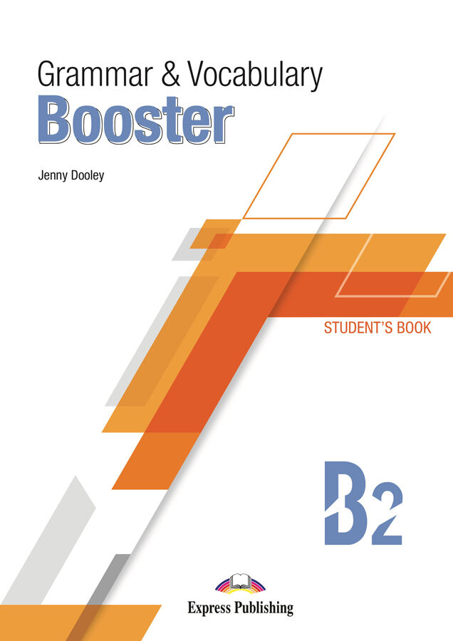 GRAMMAR & VOCABULARY BOOSTER LEVEL B2 Student's Book
