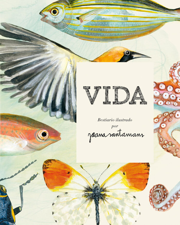 Vida. Bestiario ilustrado por Joana Santamans