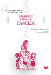 Dejad que los ni&ntilde;os escuchen mi voz. Subsidios para la familia